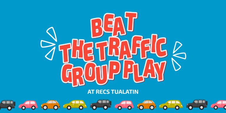 Beat the Traffic Group Play at RECS Tualatin