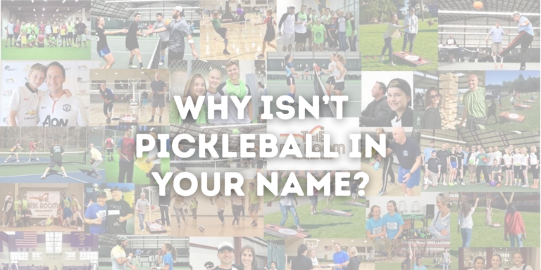 Why Isn&rsquo;t Pickleball In Your Name?